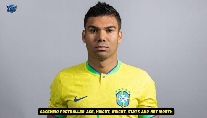 Casemiro Footballer Age, Height, Weight, Stats and Net Worth
